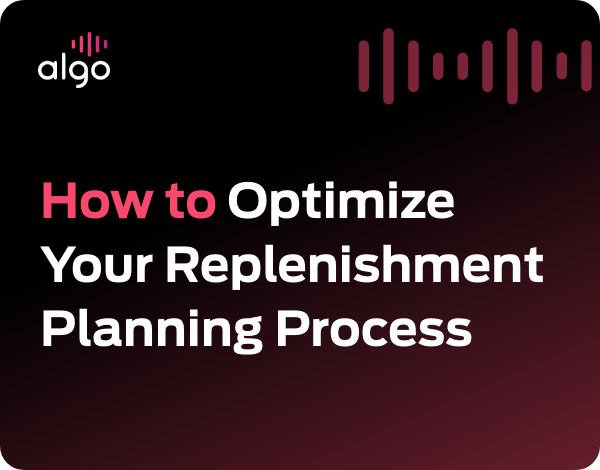 How to Optimize Your Replenishment Planning Process