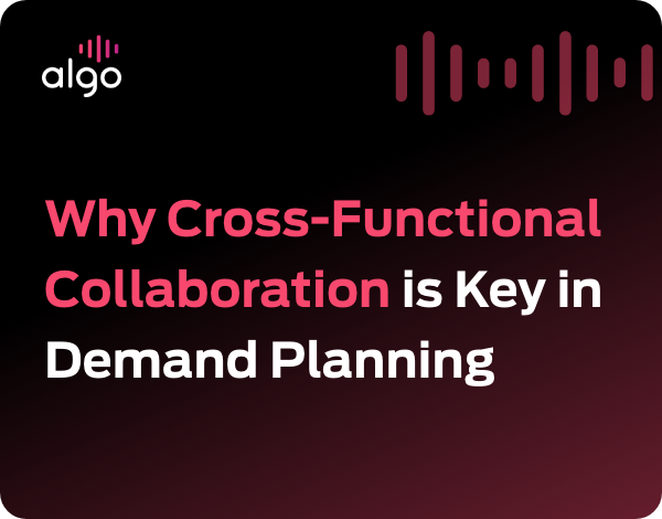 Why Cross Functional Collaboration is Key in Demand Planning